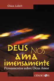 Livro Deus nos Ama Imensamente : Pensamentos sobre Deus Amor Autor Lubich, Chiara (2010) [usado]