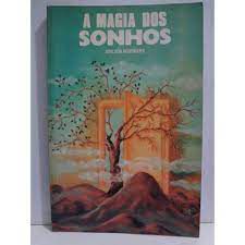 Livro a Magia dos Sonhos Autor Rodrigues, Adilson (1991) [usado]