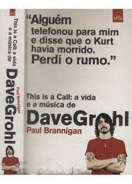 Livro This Is a Call: a Vida e a Música de Dave Grohl Autor Brannigan, Paul (2012) [usado]