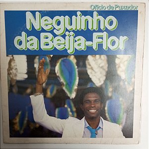 Disco de Vinil Neguinho da Beija-flor - Ofício de Puxador Interprete Neguinho da Beija-flor (1985) [usado]