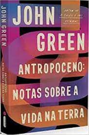Livro Antropoceno: Notas sobre a Vida na Terra Autor Green, John (2021) [usado]