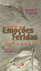 Livro Curando as Emoções Feridas- Vencendo os Males da Vida Autor Padovani, Martin H. (1994) [usado]