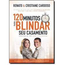 Livro 120 Minutos para Blindar seu Casamento Autor Cardoso, Renato e Cristiane (2013) [seminovo]