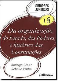 Livro Sinopses Jurídicas 18 - da Organização do Estado, dos Poderes e Histórico das Constituições Autor Pinho, Rodrigo César Rebello (2011) [usado]