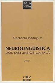 Livro Neurolinguística dos Distúrbios da Fala Autor Rodrigues, Norberto (1992) [usado]