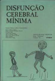 Livro Disfunção Cerebral Mínima - Estudo Multidisciplinar Autor Lefèvre, Antonio Branco (1975) [usado]