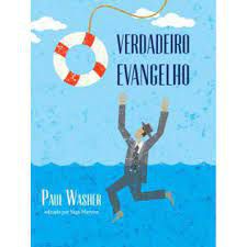 Livro Verdadeiro Evangelho Autor Washer, Paul (2012) [usado]