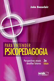 Livro para Entender Psicopedagogia : Perspectivas Atuais Desafios Futuros Autor Beauclair, João (2009) [usado]