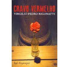 Livro Cravo Vermelho Autor Rigonatti, Virgilio Pedro (2017) [usado]