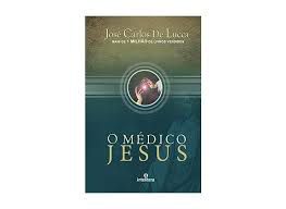 Livro o Médico Jesus Autor Lucca, José Carlos de (2010) [usado]