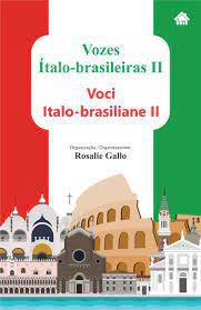 Livro Vozes Ítalo-brasileiras Ii- Voci Italobrasiliane Ii Autor Gallo, Rasalie (2018) [usado]