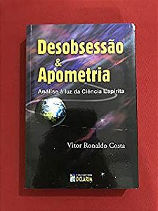 Livro Desobsessão & Apometria: Análise À Luz da Ciência Espírita Autor Costa, Vitor Ronaldo (2008) [usado]