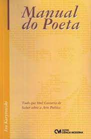 Livro Manual do Poeta: Tudo que Você Gostaria de Saber sobre a Arte Poética Autor Korytowski, Ivo (2008) [usado]