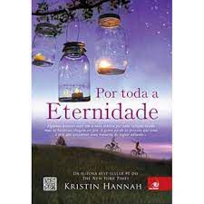 Livro por Toda Eternidade Autor Hannah, Kristin (2014) [usado]