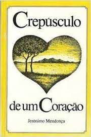 Livro Crepúsculo de um Coração Autor Mendonça, Jerônimo (1989) [usado]