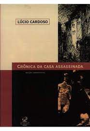 Livro Crônica da Casa Assassinada Autor Cardoso, Lúcio (2009) [usado]