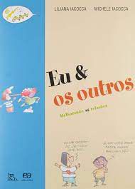 Livro Eu e os Outros - Melhorando as Relações Autor Iacocca, Liliana (2016) [usado]