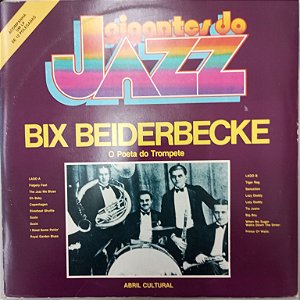 Disco de Vinil Bix Beiderbecke - o Poeta Trompete /gigantes do Jazz Interprete Bix Beiderbecke (1981) [usado]