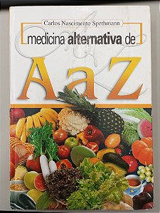 Livro Medicina Latenativa de a a Z Autor Spethman , Carlos Nascimento (2004) [usado]
