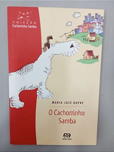 Livro o Cachorrinho Samba Autor Dupré, Maria José (2008) [usado]