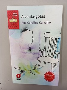 Livro a Conta -gotas Autor Carvalho, Ana Carolina (2015) [usado]