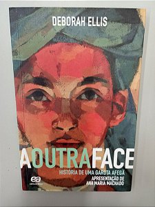 Livro a Outra Face Autor Ellis, Deborah (2014) [usado]