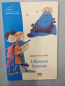 Livro a Montanha Encantada Autor Dupre, Maria José (2008) [usado]