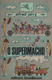 Livro o Supermacho Autor Jarry, Alfred (1985) [usado]