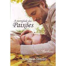 Livro a Eternidade das Paixões Autor Simões, Américo (2014) [usado]