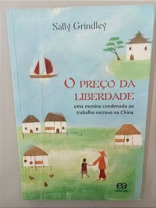 Livro o Preço da Liberdade Autor Grindley, Sally (2013) [usado]