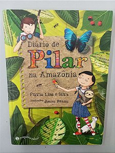 Livro Diário de Pilar na Amazônia Autor Silva, Flavia Lins e (2019) [usado]