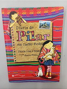 Livro Diário de Pilar em Machu Picchu Autor Silva, Flavia Lins e (2014) [novo]
