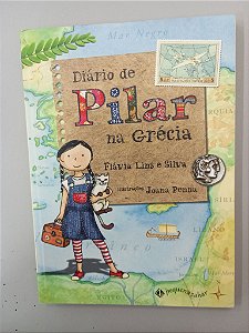 Livro Diário de Pilar na Grécia Autor Silva, Flavia Lins (2015) [usado]