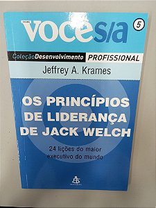 Livro os Princípios de Liderança de Jack Welch Autor Krames, Jeffrey A. (2006) [usado]
