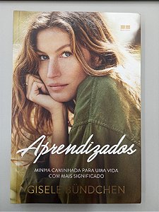 Livro Aprendizados - Minha Caminhada para Uma Vida com Mais Siginificado Autor Bündchen, Gisele (2018) [usado]