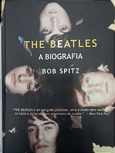 Livro The Beatles - a Biografia Autor Spitz, Bob (2007) [usado]