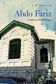 Livro Abdo Fariz e Outras Lembranças Autor Progiante, J.m. (2018) [usado]