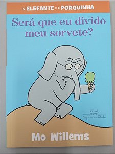 Livro Sera que Eu Divido Meu Sorvete ? Autor Willems, Mo (2016) [usado]