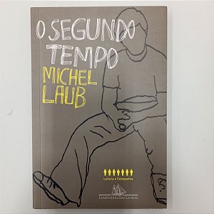 Livro o Segundo Tempo Autor Laub, Michel (2006) [seminovo]