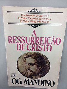 Livro a Ressureição de Cristo Autor Mandino, Og. (1981) [usado]