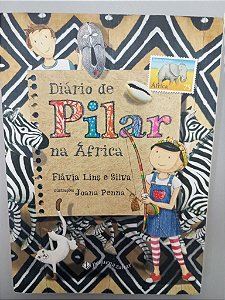 Livro Diario de Pilar na Africa Autor Silva, Flavia Lins e (2015) [novo]