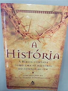 Livro a História - a Bíblia Contada Como Uma História do Começo ao Fim Autor Vários Autores (2012) [usado]