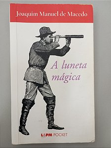 Livro a Luneta Mágica Autor Macedo, Joaquim Manuel de (2010) [usado]