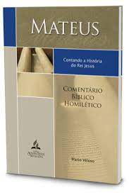 Livro Mateus- Contando a História de Jesus Rei - Comentário Bíblico Homilético Autor Veloso, Mário (2006) [usado]