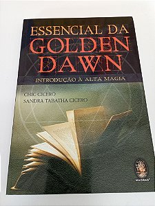 Livro Essencial da Golden Dawn - Introdução da Alta Magia Autor Cicero, Chic (2008) [usado]