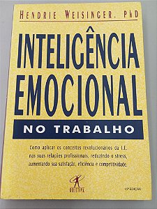 Livro Inteligencia Emocional no Trabalho Autor Weisinger, Hendrie (1997) [usado]