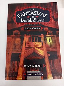 Livro a Casa Vermelha - os Fantasmas de Derek Stone Autor Abbot, Tony (2010) [usado]