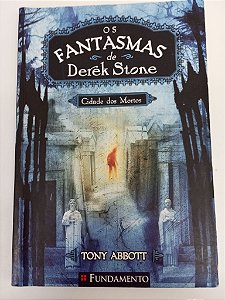 Livro Cidade dos Mortos - os Fantasmas de Derek Stone Autor Abbott, Tony (2010) [usado]