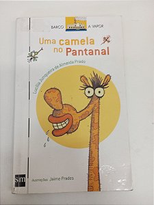 Livro Uma Camela no Pantanal Autor Prado, Lucília Junqueira de Almeida (2006) [usado]