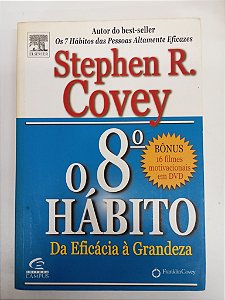 Livro o 8º Hábito - da Eficácia À Grandeza Autor Convey, Stephen R. (2005) [usado]